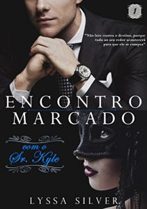 Baixar Encontro Marcado com o Sr. Kyle – Livro 1 – Duologia Encontro Marcado pdf, epub, eBook