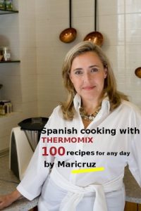 Baixar Spanish cooking with Thermomix: 100 recipes for any day by Maricruz (English Edition) pdf, epub, eBook