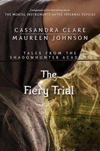 Baixar The Fiery Trial (Tales from the Shadowhunter Academy 8) pdf, epub, eBook