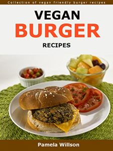 Baixar Vegan Burger  Recipes: Collection of vegan friendly burger recipes (English Edition) pdf, epub, eBook
