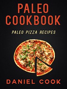 Baixar PALEO COOKBOOK: Paleo Pizza Recipes (Paleo Recipes) (English Edition) pdf, epub, eBook