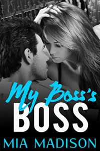 Baixar My Boss’s Boss: A Steamy Older Man Younger Woman Romance (English Edition) pdf, epub, eBook