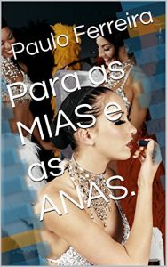 Baixar Para as MIAS e as ANAS. pdf, epub, eBook