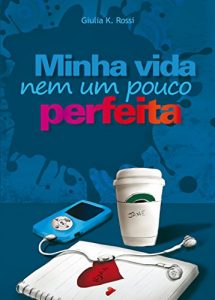 Baixar Minha vida nem um pouco perfeita pdf, epub, eBook