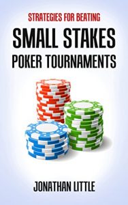 Baixar Strategies for Beating Small Stakes Poker Tournaments (English Edition) pdf, epub, eBook