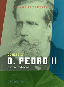 Baixar De olho em d. Pedro II e seu reino tropical pdf, epub, eBook