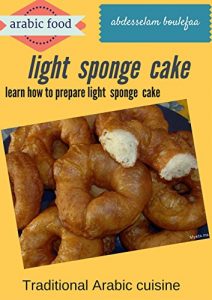 Baixar Learn the secret recipe for sponge cake lightest and delicious and one of the most recipes cuisines Arab secrecy (English Edition) pdf, epub, eBook