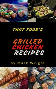 Baixar Grilled Chicken Recipes : 50 Delicious of Grilled Chicken Cookbook (Grilled Chicken Recipes, Grilled Chicken Cookbook, Grilled Recipes, Easy Grilled Recipes) … Cookbook Series No.11) (English Edition) pdf, epub, eBook