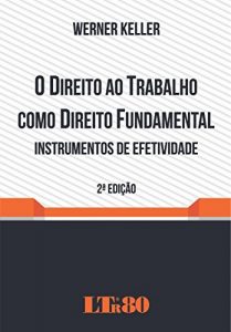 Baixar O Direito ao Trabalho Como Direito Fundamental pdf, epub, eBook