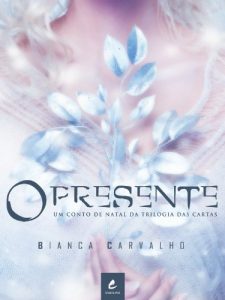 Baixar O presente (Um conto de Natal da Trilogia das Cartas) pdf, epub, eBook