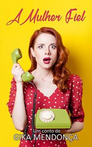 Baixar A Mulher Fiel pdf, epub, eBook