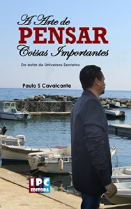 Baixar A Arte de Pensar Coisas Importantes pdf, epub, eBook