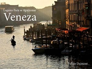 Baixar Veneza: UmaCidade Para Se Apaixonar pdf, epub, eBook