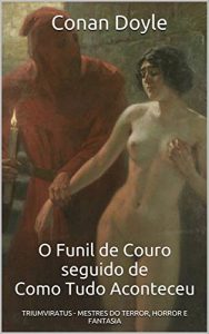 Baixar O Funil de Couro seguido de Como Tudo Aconteceu (Mestres da Literatura de Terror, Horror e Fantasia Livro 12) pdf, epub, eBook