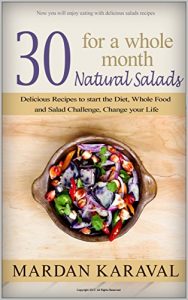 Baixar 30 Natural Salads for a whole month: Delicious Recipes to start the Diet, Whole Food and Salad Challenge, Change your Life (English Edition) pdf, epub, eBook
