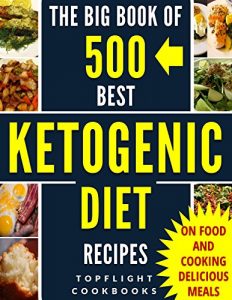 Baixar KETOGENIC DIET: KETOGENIC DIET FOR BEGINNERS: KETOGENIC COOKBOOK: 500 Best Ketogenic Diet Recipes (keto, keto clarity, ketosis, low carb, paleo, weight … meals, low carb high fat) (English Edition) pdf, epub, eBook