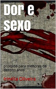 Baixar Dor e sexo: proibido para menores de dezoito anos pdf, epub, eBook