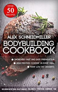 Baixar THE BODYBUILDING COOKBOOK – 50 RECIPES FOR MUSCLEGAIN, FATBURN AND HEALTHY EATING ** GERMAN BESTSELLER ** INCL TASTY IMAGES OF THE MEALS – (Healthy Cookbook, … Recipes, Fitness Cookbook) (English Edition) pdf, epub, eBook