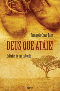Baixar Deus que atáie!: Estórias de um caboclo pdf, epub, eBook
