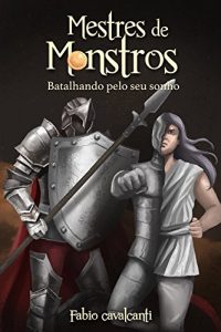 Baixar Mestres de Monstros : Batalhando pelo seu sonho pdf, epub, eBook