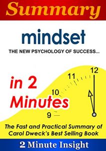 Baixar Summary: Mindset The New Psychology of Success…in 2 Minutes – The Fast and Practical Summary of Carol Dweck’s Best Selling Book (English Edition) pdf, epub, eBook