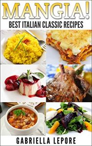 Baixar Mangia!  Classic Italian Recipes (English Edition) pdf, epub, eBook