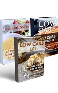 Baixar Low Carb Diet: Introduction To Low Carb  Diet And Recipes Of Low  Carb Soups And Casseroles: (low carbohydrate, high protein, low carbohydrate foods,  … low carb recipes) (English Edition) pdf, epub, eBook