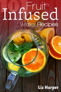 Baixar Fruit Infused Water: 101 Recipes: Your Natural Vitamin Water (English Edition) pdf, epub, eBook