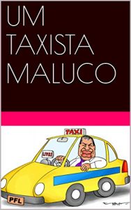 Baixar UM TAXISTA MALUCO pdf, epub, eBook