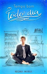 Baixar Tempo Bom. Todo dia. pdf, epub, eBook