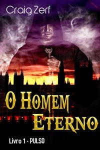 Baixar O Homem Eterno – livro 1: PULSO pdf, epub, eBook