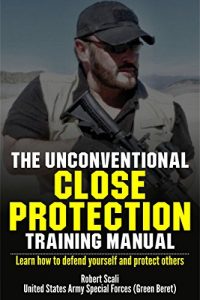 Baixar The Unconventional Close Protection Training Manual : Learn how to defend yourself and protect others (English Edition) pdf, epub, eBook