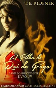 Baixar A Filha do Rei do Fogo pdf, epub, eBook
