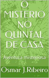 Baixar O MISTERIO NO QUINTAL DE CASA pdf, epub, eBook