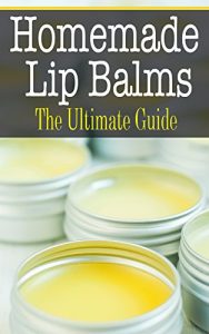Baixar Homemade Lip Balms: The Ultimate Guide (English Edition) pdf, epub, eBook