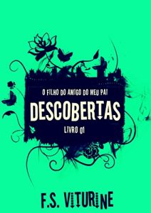 Baixar Descobertas (O Filho do Amigo do Meu Pai Livro 1) pdf, epub, eBook
