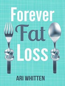 Baixar Forever Fat Loss: Escape the Low Calorie and Low Carb Diet Traps and Achieve Effortless and Permanent Fat Loss by Working with Your Biology Instead of Against It (English Edition) pdf, epub, eBook