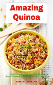 Baixar Amazing Quinoa: Family-Friendly Salad, Soup, Breakfast and Dessert Recipes for Better Health and Easy Weight Loss: Gluten-free Cookbook (Healthy Cooking and Living 1) (English Edition) pdf, epub, eBook
