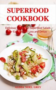 Baixar Superfood Cookbook: Delicious Vegetarian Superfood Salads for Easy Weight Loss and Detox (Free: Superfood Smoothies): Clean Eating Superfood Salad Recipes (Superfood Kitchen) (English Edition) pdf, epub, eBook