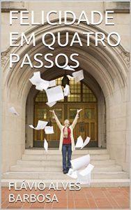 Baixar FELICIDADE EM QUATRO PASSOS pdf, epub, eBook