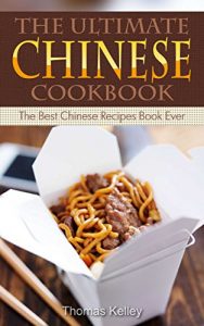 Baixar The Ultimate Chinese Cookbook: The Best Chinese Recipes Book Ever (English Edition) pdf, epub, eBook