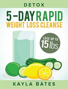 Baixar Detox: 5-Day Rapid Weight Loss Cleanse – Lose Up to 15 Pounds! (English Edition) pdf, epub, eBook