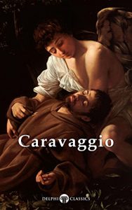 Baixar Delphi Complete Works of Caravaggio (Illustrated) (Masters of Art Book 6) (English Edition) pdf, epub, eBook