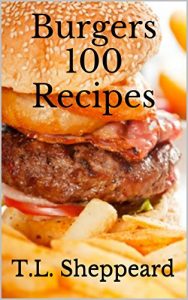 Baixar Burgers 100 Recipes (English Edition) pdf, epub, eBook