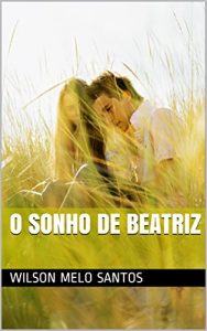 Baixar O SONHO DE BEATRIZ (1) pdf, epub, eBook