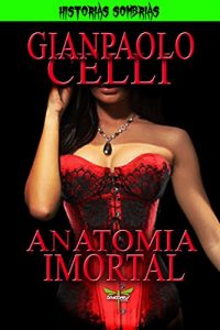 Baixar ANATOMIA IMORTAL (HISTORIAS SOMBRIAS) pdf, epub, eBook