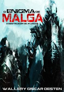 Baixar O Enigma de MALGA: O destruidor de Mundos pdf, epub, eBook