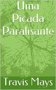 Baixar Uma Picada Paralisante (Pesadelos Gratuitos Livro 1) pdf, epub, eBook