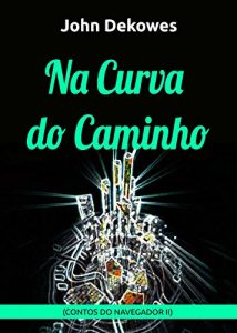 Baixar Na curva do caminho (Contos do Navegador Livro 2) pdf, epub, eBook
