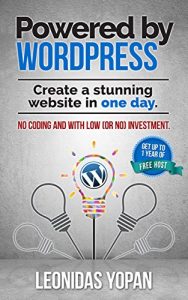 Baixar Powered by WordPress: Create A Stunning Website In One Day – No Coding and With Low (or No) Investment (English Edition) pdf, epub, eBook